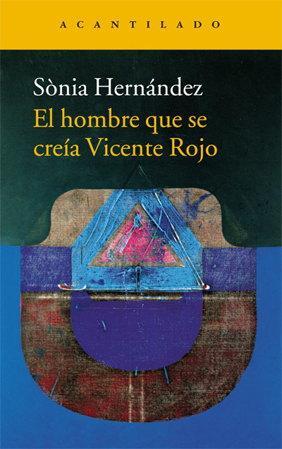 Portada del libro EL HOMBRE QUE SE CREÍA VICENTE ROJO