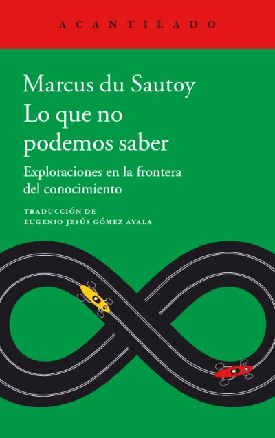 Portada del libro LO QUE NO PODEMOS SABER. Exploraciones en la frontera del conocimiento