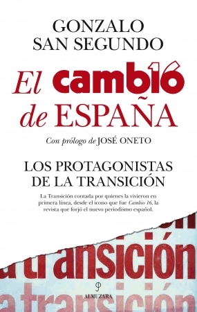 Portada del libro EL CAMBIO DE ESPAÑA. Los protagonistas de la Transición