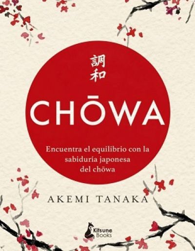 Portada de CHOWA. Encuentra el equilibrio con la sabiduría japonesa del Chowa