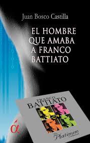 Portada de EL HOMBRE QUE AMABA A FRANCO BATTIATO