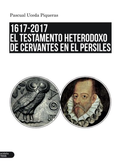Portada del libro 1617-2017: El testamento heterodoxo de Cervantes en el Persiles