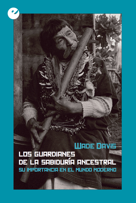 Portada del libro LOS GUARDIANES DE LA SABIDURÍA ANCESTRAL. Su importancia en el mundo moderno