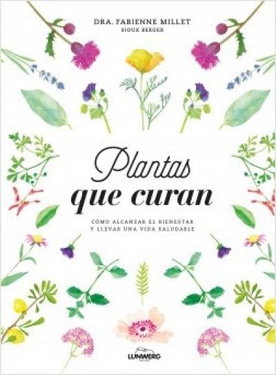 Portada del libro PLANTAS QUE CURAN. Cómo alcanzar el bienestar y llevar una vida saludable