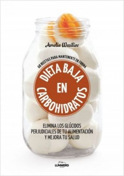 Portada de DIETA BAJA EN CARBOHIDRATOS. 68 recetas para mantenerte en forma