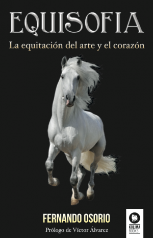 Portada del libro EQUISOFÍA. LA EQUITACIÓN DEL ARTE Y EL CORAZÓN