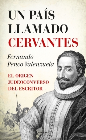 Portada de UN PAÍS LLAMADO CERVANTES. El origen judeoconverso del escritor