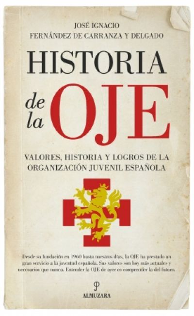 Portada de HISTORIA DE LA OJE. Valores, historia y logros de la Organización Juvenil Española