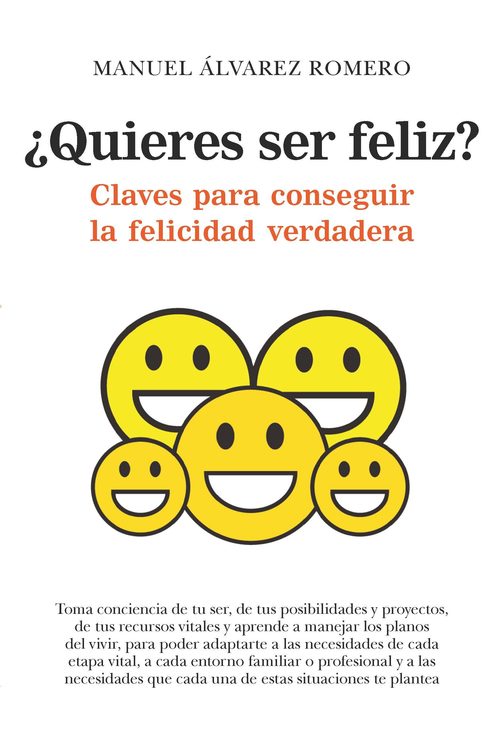 Portada de ¿QUIERES SER FELIZ? Claves para conseguir la felicidad verdadera