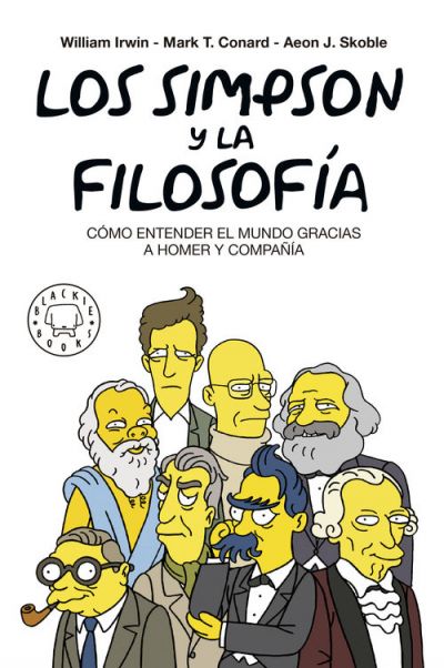 Portada del libro LOS SIMPSON Y LA FILOSOFÍA. Cómo entender el mundo gracias a Homer y compañía