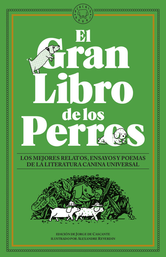 Portada de EL GRAN LIBRO DE LOS PERROS. Los mejores relatos, ensayos y poemas de la literatura canina universal