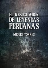 Portada del libro EL RESUCITADOR DE LEYENDAS PERUANAS