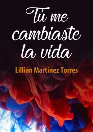 Portada del libro TÚ ME CAMBIASTE LA VIDA