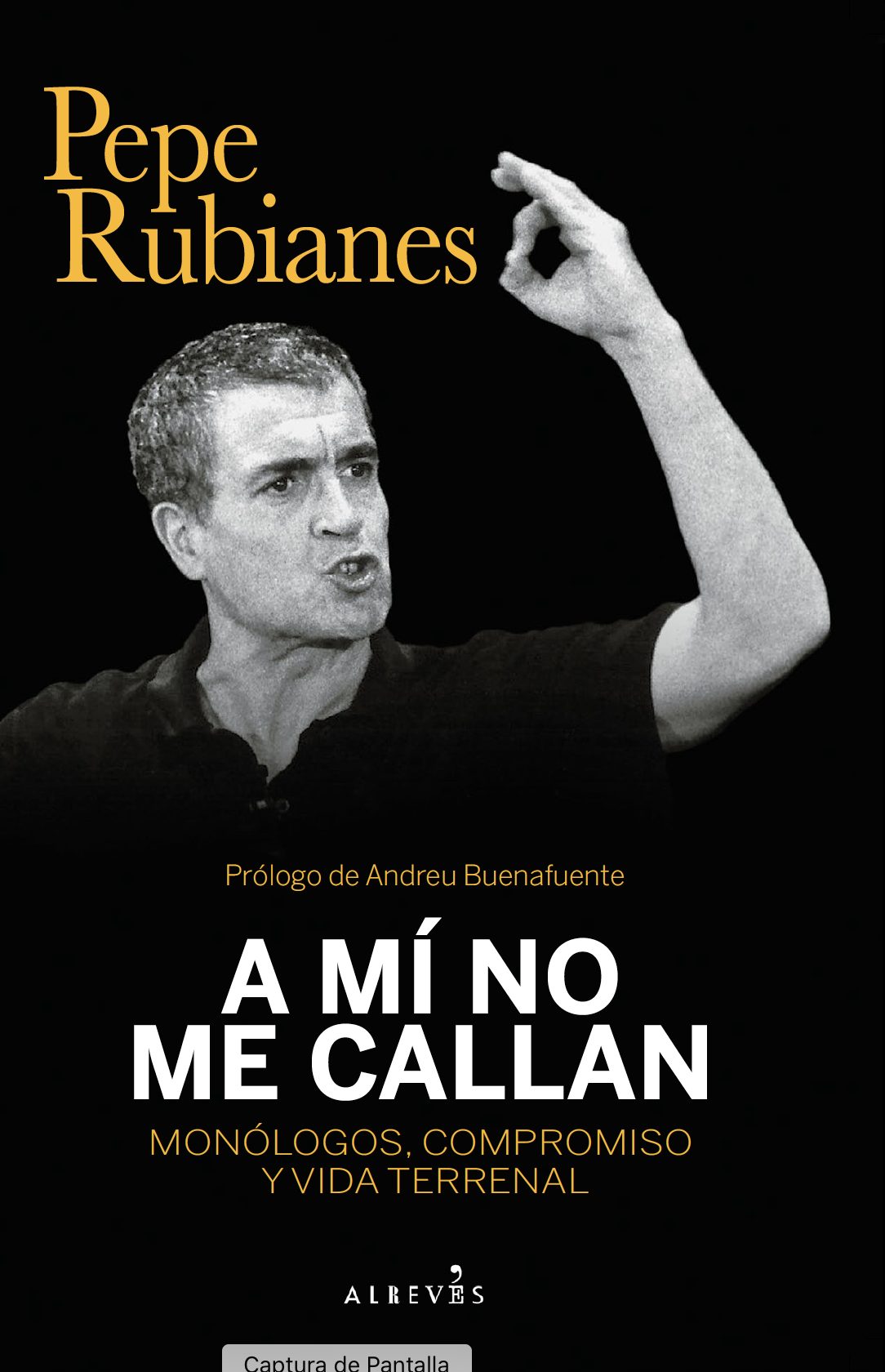 Portada del libro A MÍ NO ME CALLAN. Monólogos, compromiso y vida terrenal