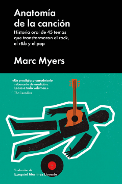 Portada del libro ANATOMÍA DE LA CANCIÓN: HIstoria oral de 45 temas que transformaron el rock, el r & b y el pop
