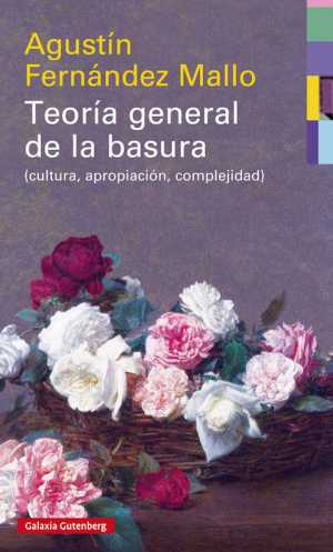 Portada del libro TEORÍA GENERAL DE LA BASURA (cultura, apropiación, complejidad)