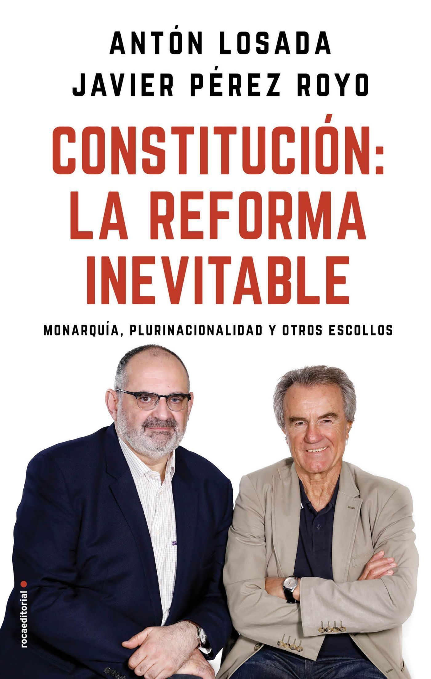 Portada del libro CONSTITUCION: LA REFORMA INEVITABLE. Monarquía, plurinacionalidad y otros escollos