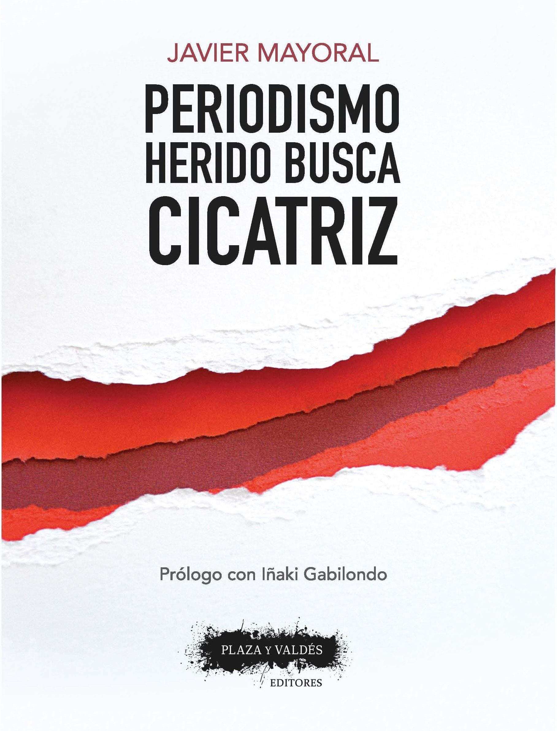 Portada del libro PERIODISMO HERIDO BUSCA CICATRIZ