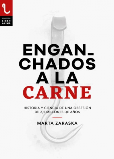 Portada del libro ENGANCHADOS A LA CARNE. Historia y ciencia de una obsesión de 2,5 millones de años