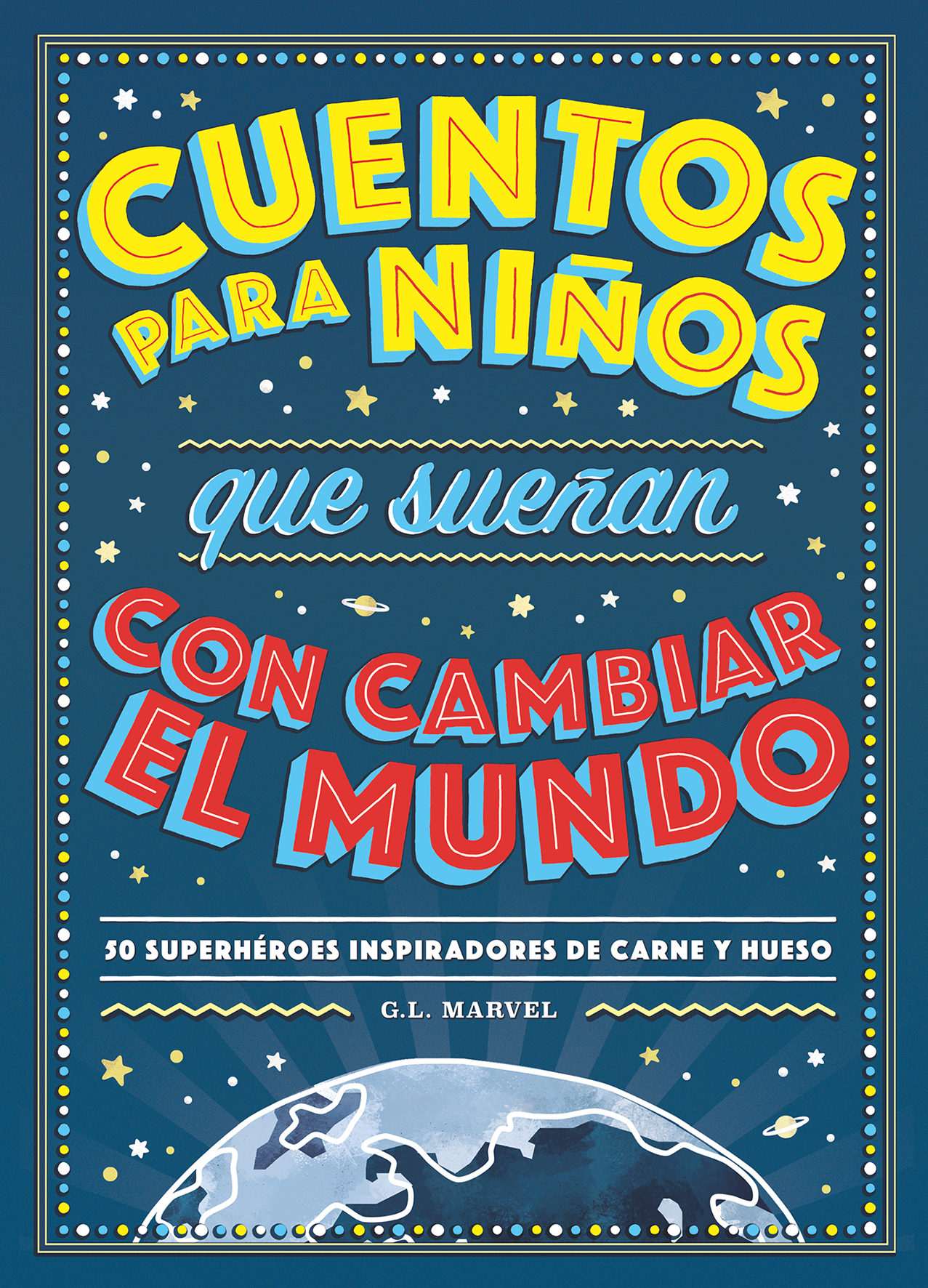 Portada de CUENTOS PARA NIÑOS QUE SUEÑAN CON CAMBIAR EL MUNDO