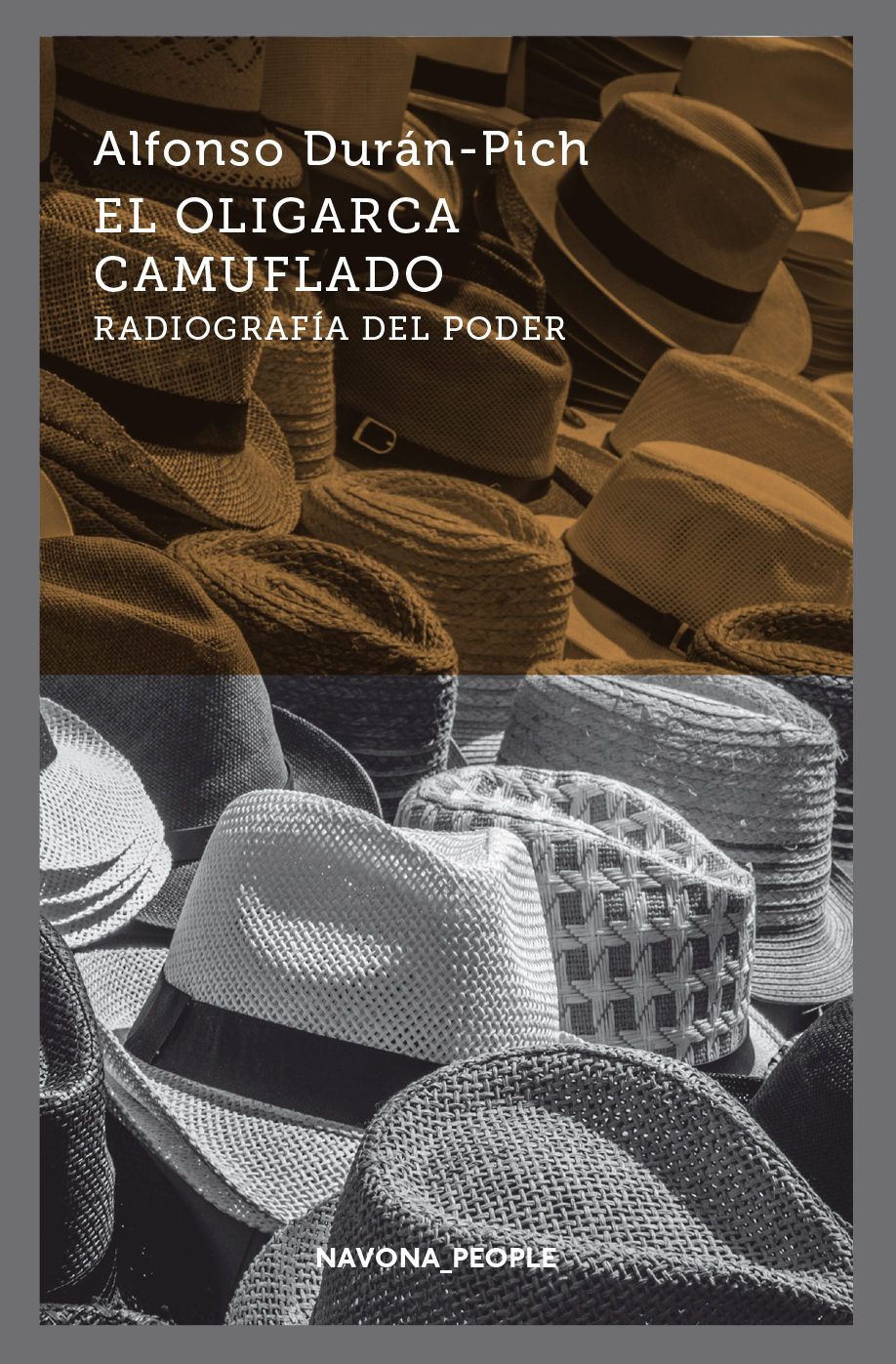 Portada del libro EL OLIGARCA CAMUFLADO. Radiografía del poder