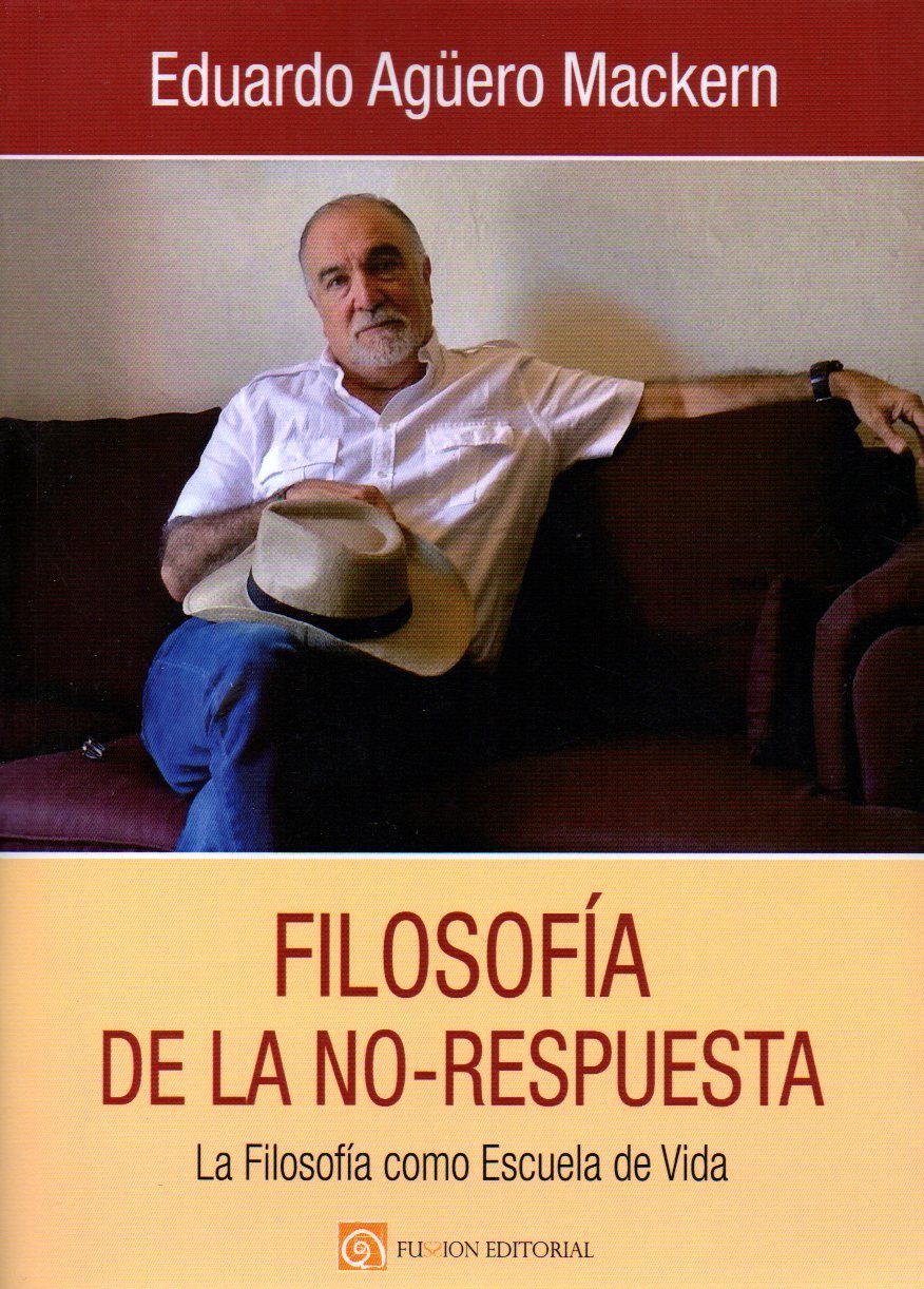 Portada del libro FILOSOFIA DE LA NO-RESPUESTA: LA FILOSOFIA COMO ESCUELA DE VIDA