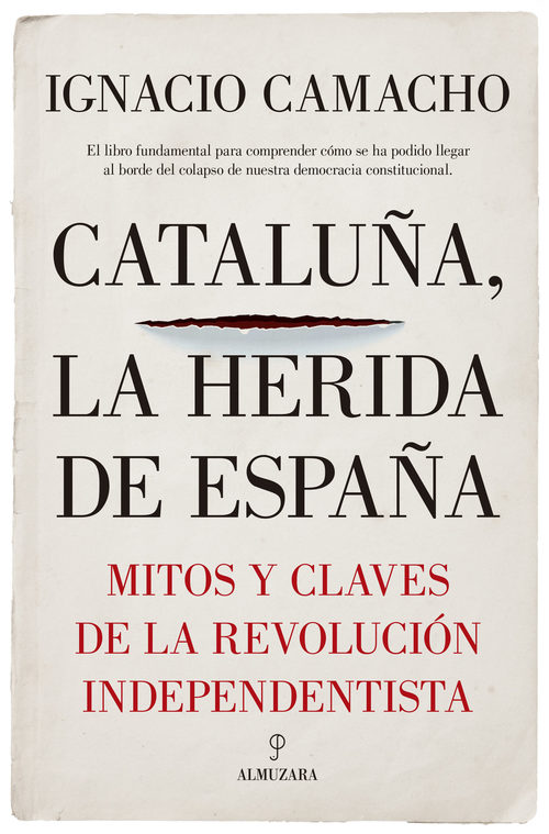 Portada del libro CATALUÑA, LA HERIDA DE ESPAÑA. Mitos y claves de la revolución independentista