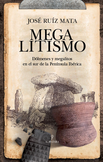 Portada del libro MEGALITISMO. Dólmenes y megalitos en el sur de la Península Ibérica