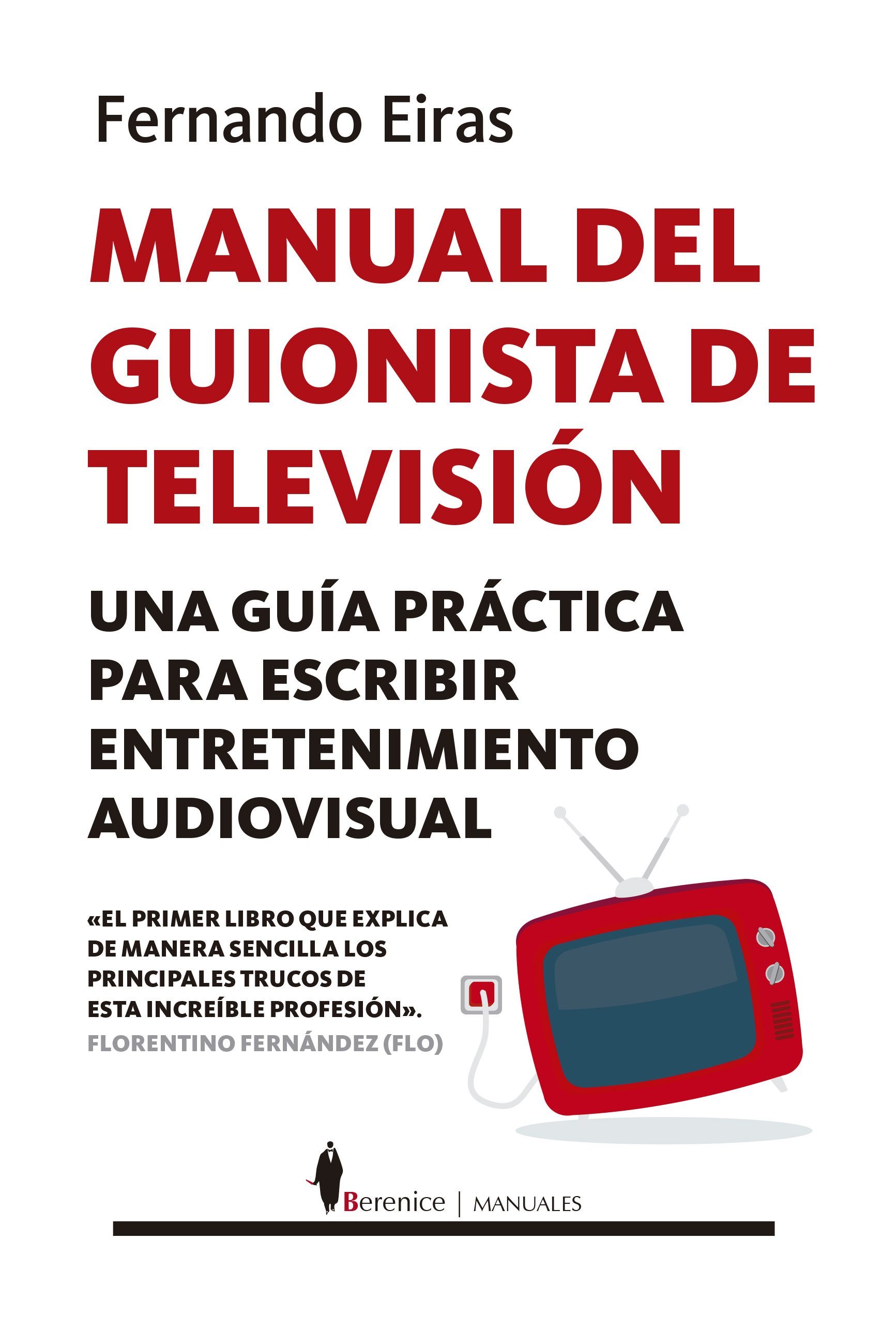 Portada del libro MANUAL DEL GUIONISTA DE TELEVISIÓN. Una guía práctica para escribir entretenimiento audiovisual