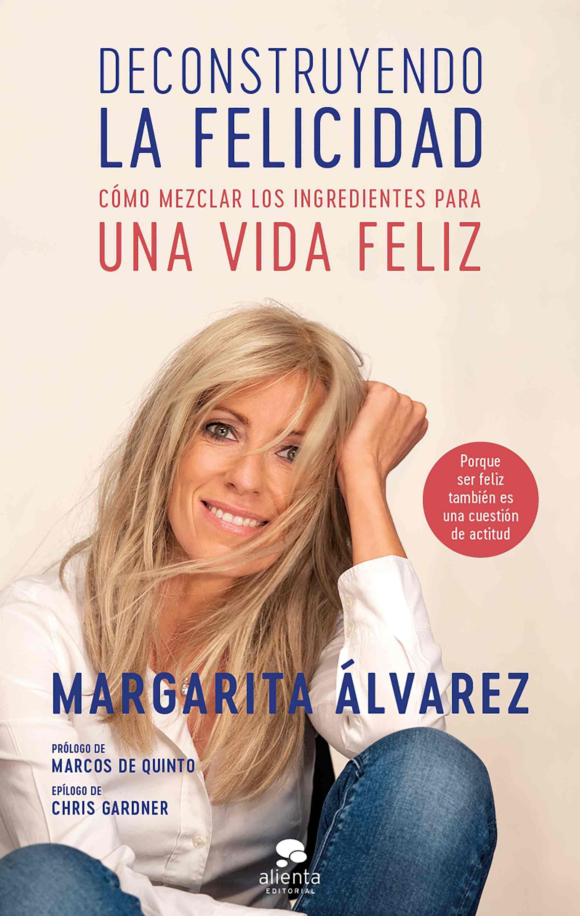 Portada del libro DECONSTRUYENDO LA FELICIDAD. Cómo mezclar los ingredientes para una vida feliz