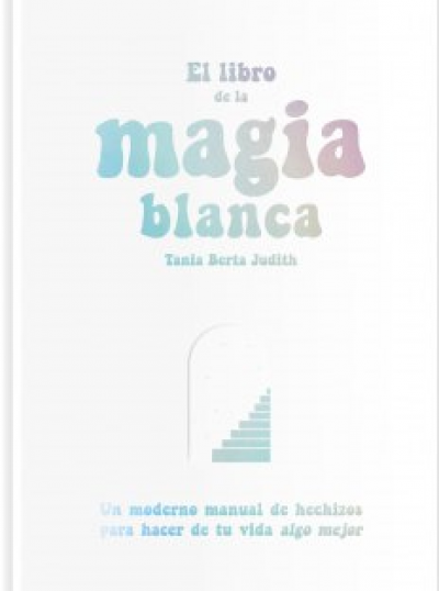 Portada del libro EL LIBRO DE LA MAGIA BLANCA