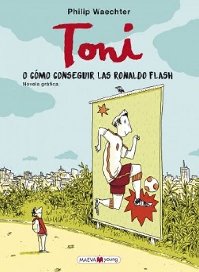 Portada de TONI o cómo conseguir las Ronaldo Flash