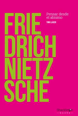 Portada del libro FRIEDRICH NIETZSCHE: PENSAR DESDE EL ABISMO