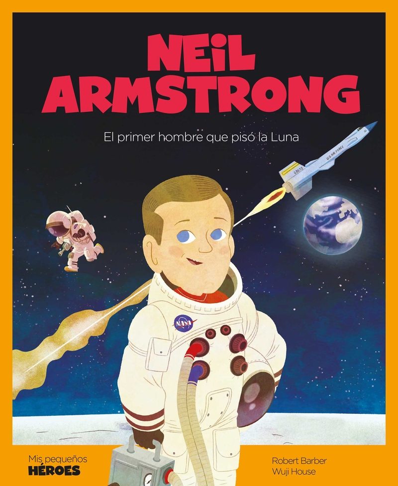 Portada de NEIL ARMSTRONG. El primer hombre que pisó la Luna