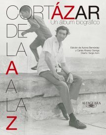 Portada de CORTÁZAR DE LA A A LA Z. Un álbum biográfico