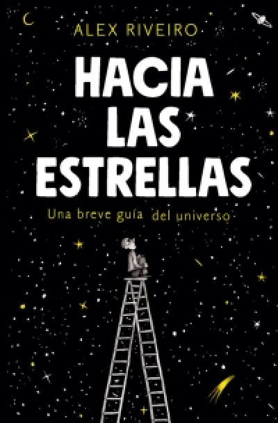 Portada de HACIA LAS ESTRELLAS. Una breve guía del universo