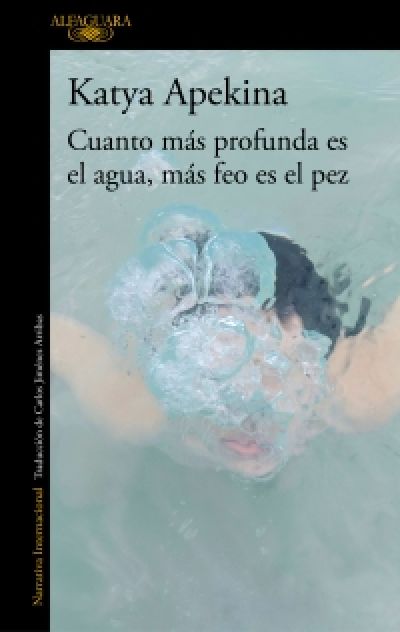 Portada del libro CUANTO MÁS PROFUNDA ES EL AGUA MÁS FEO ES EL PEZ