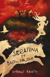 Portada del libro SERAFINA Y EL BASTÓN MALIGNO