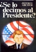 Portada del libro ¿SE LO DECIMOS AL PRESIDENTE?