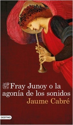 Portada del libro FRAY JUNOY O LA AGONÍA DE LOS SONIDOS