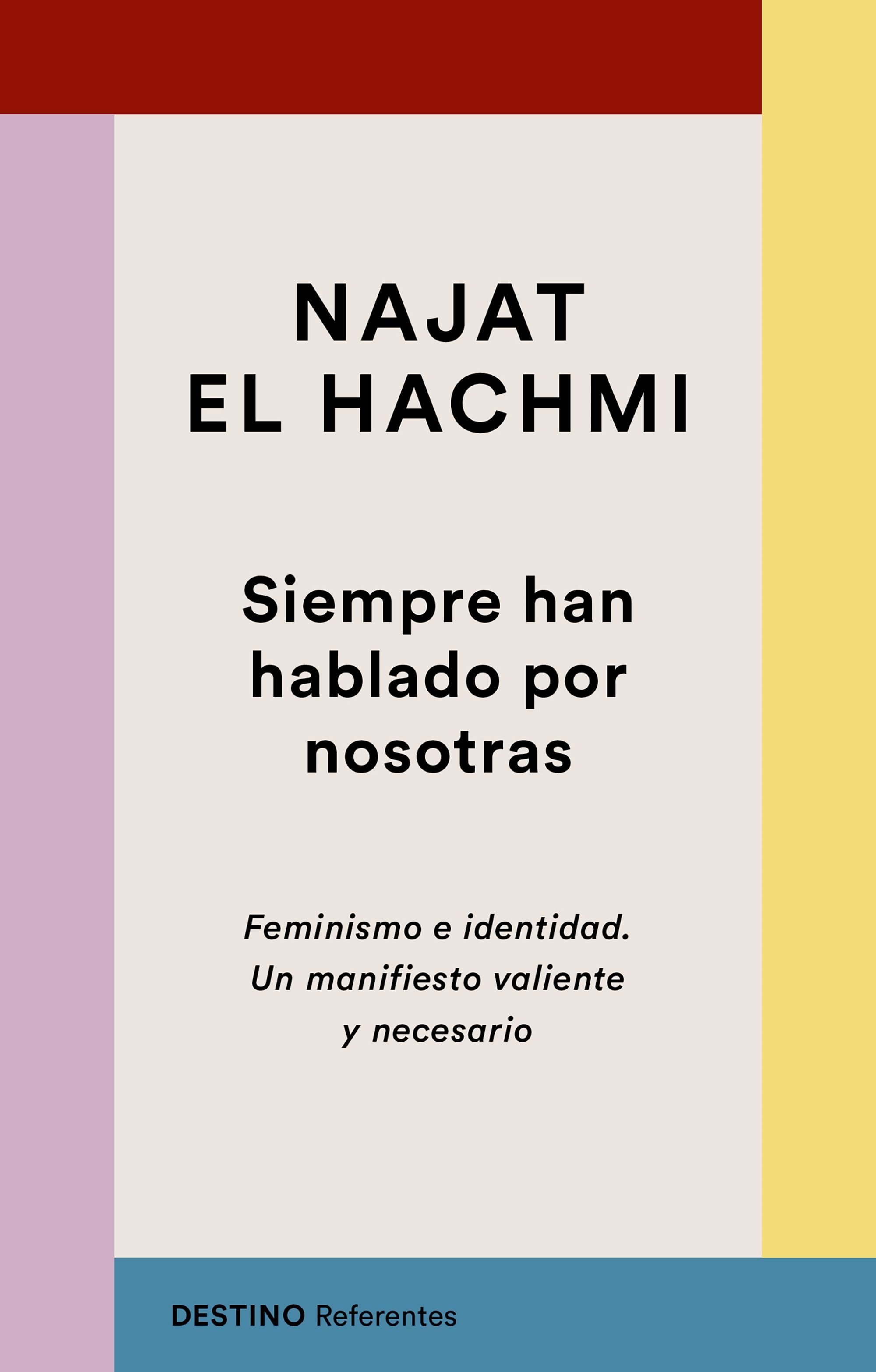 Portada de SIEMPRE HAN HABLADO POR NOSOTRAS. Feminismo e identidad. Un manifiesto valiente y necesario