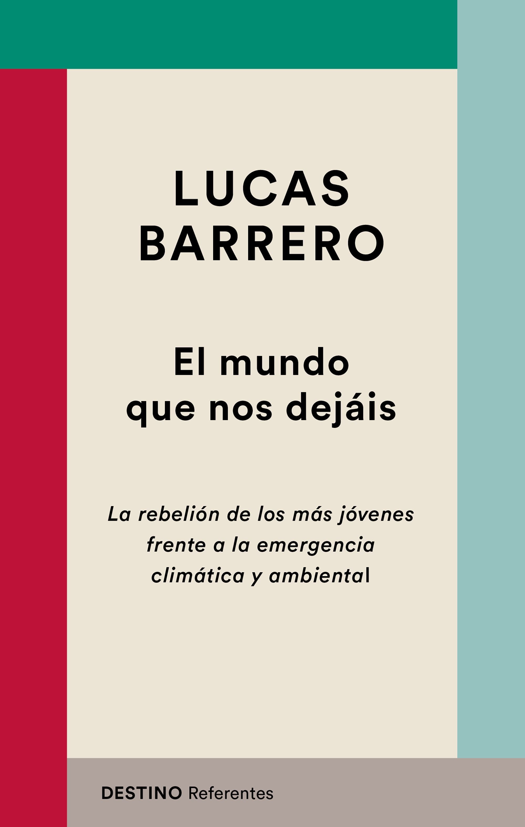 Portada del libro EL MUNDO QUE NOS DEJÁIS.La rebelión de los más jóvenes frente a la emergencia climática y ambiental