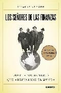 Portada del libro LOS SEÑORES DE LAS FINANZAS: Los cuatro hombres que arruinaron el mundo