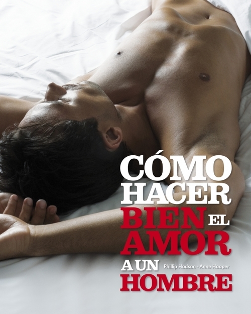 Portada de CÓMO HACER BIEN EL AMOR A UN HOMBRE