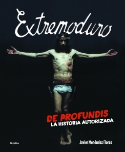 Portada del libro EXTREMODURO. De profundis. La historia actualizada