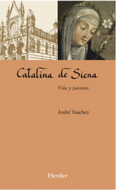 Portada del libro CATALINA DE SIENA. Vida y pasiones