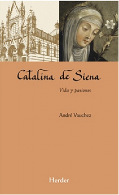 Portada de CATALINA DE SIENA. Vida y pasiones