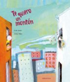 Portada del libro TE QUIERO UN MONTÓN