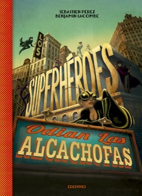 Portada de LOS SUPERHÉROES ODIAN LAS ALCACHOFAS