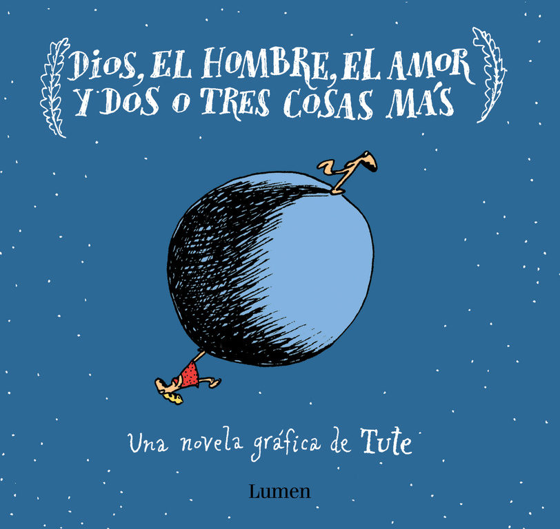 Portada del libro DIOS EL HOMBRE EL AMOR Y DOS O TRES COSAS MÁS